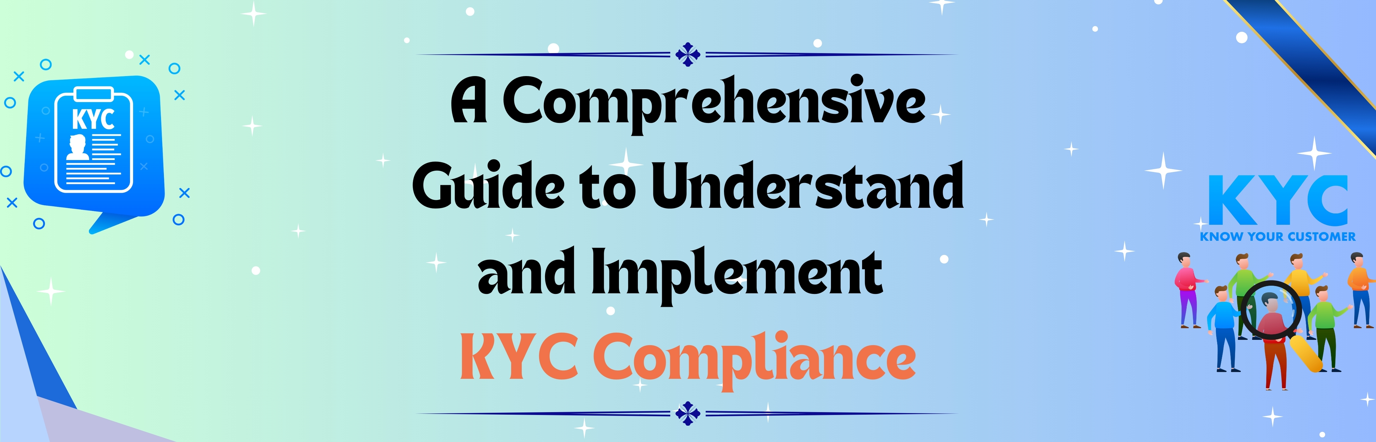 Comprehensive Guide to Understand and Implement KYC Compliance
