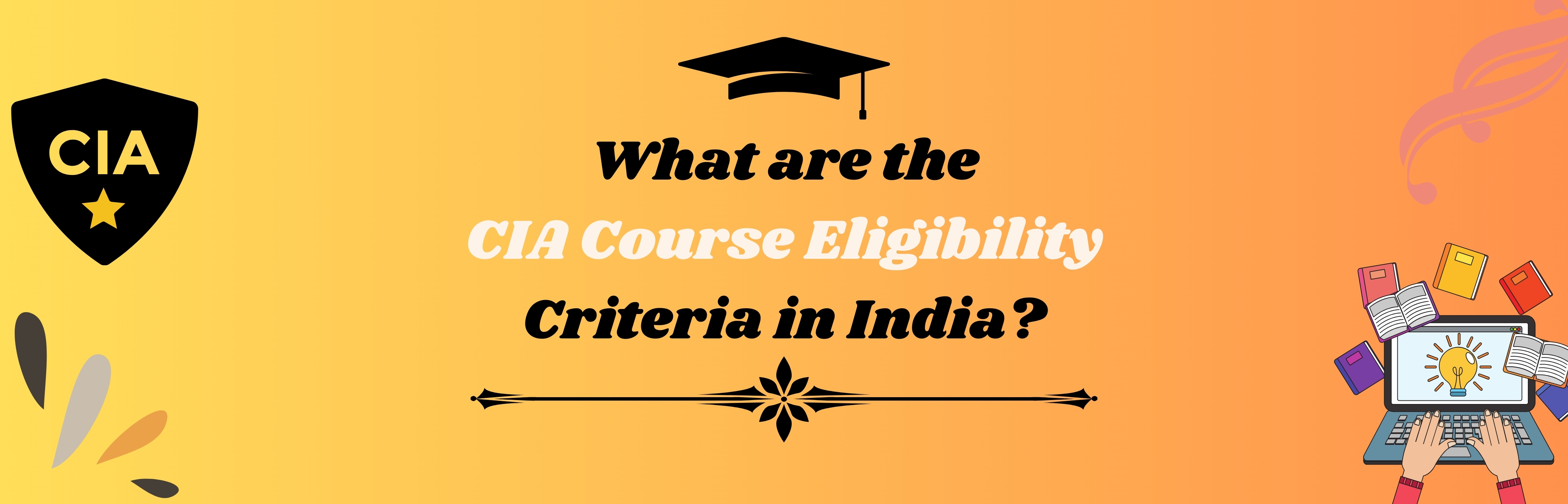 What are the CIA Course Eligibility Criteria in India?