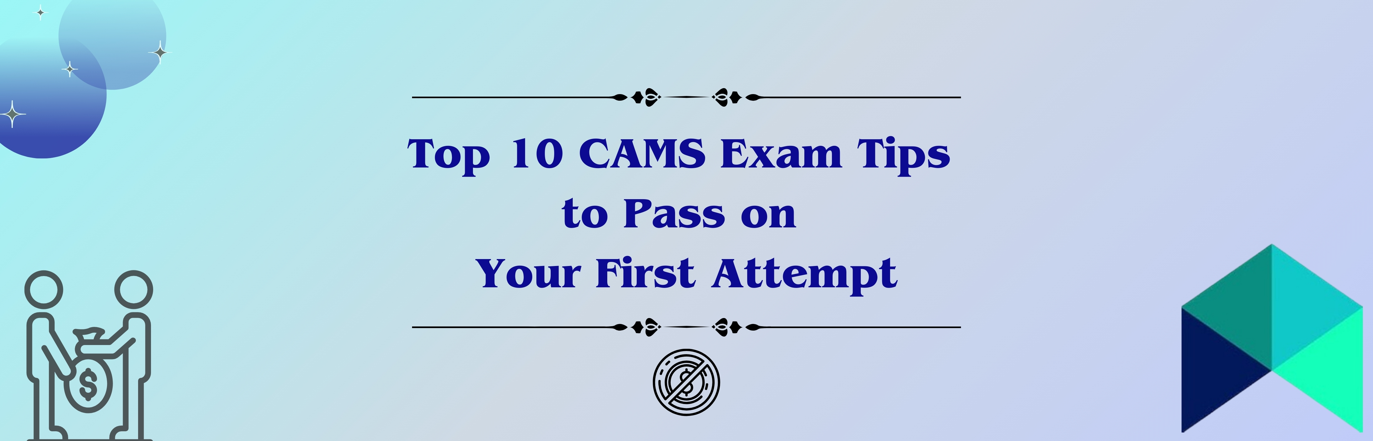 Top 10 CAMS Exam Tips to Pass on Your First Attempt