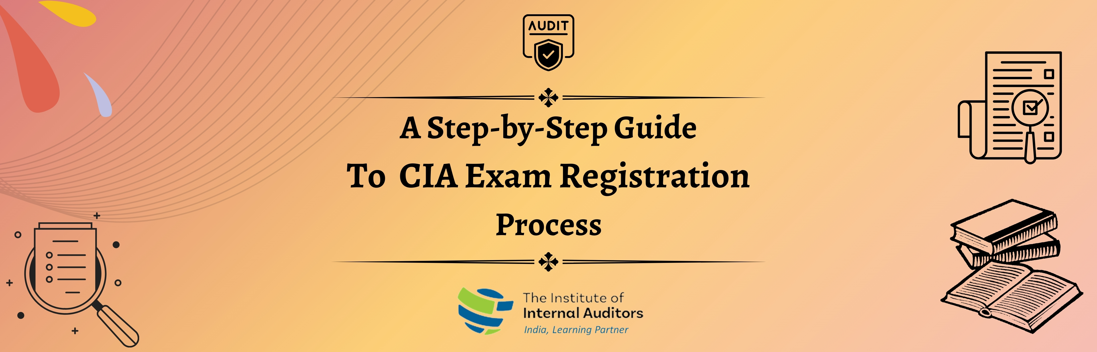 A Step by Step Guide To The CIA Exam Registration Process