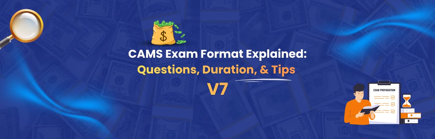 CAMS Exam Format Explained: Questions, Duration, and Tips (Updated 2025)