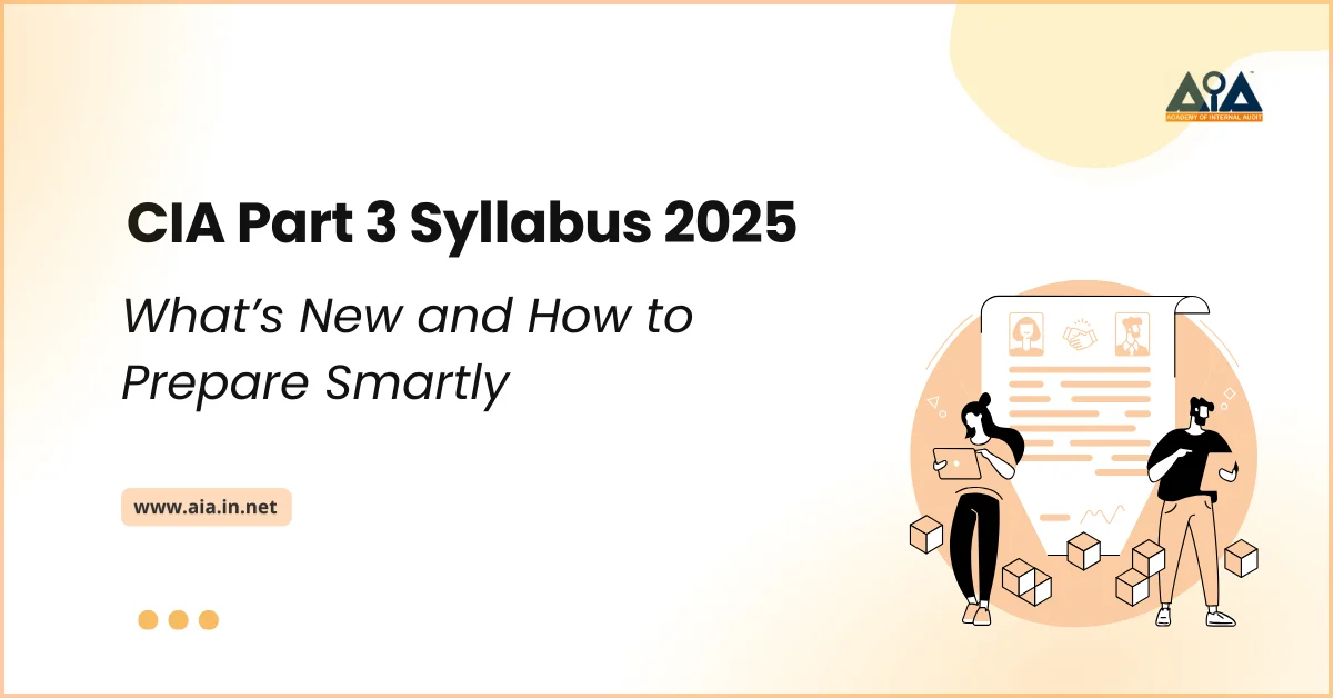 CIA Part 3 Syllabus 2025: What’s New and How to Prepare Smartly