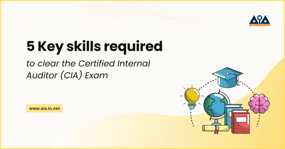 5 Key Skills Required to Pass the Certified Internal Auditor Exam