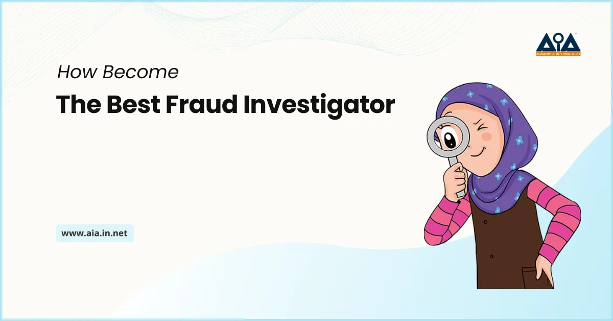 How To Become The Best Fraud Investigator