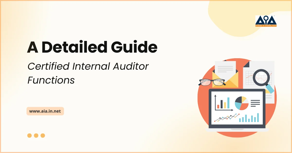 A Detailed Guide on Certified Internal Auditor Functions