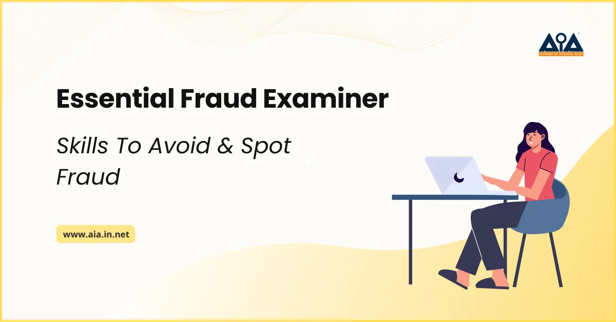 Essential Fraud Examiner Skills To Avoid & Spot Fraud