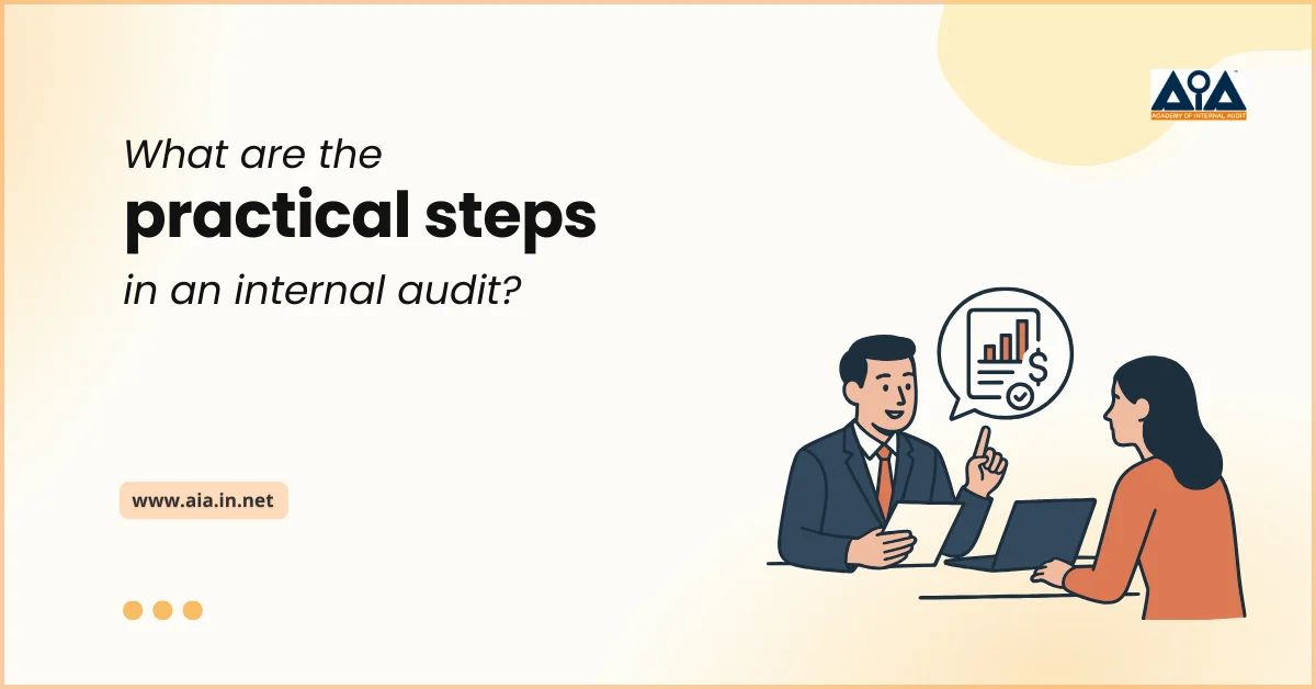 What are the practical steps in an internal audit?