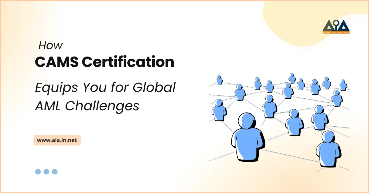 How CAMS Certification Equips You for Global AML Challenges